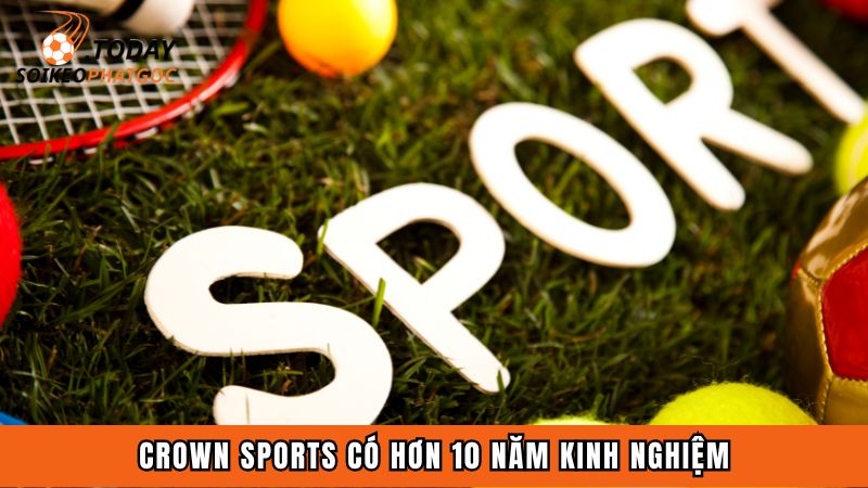 Crown Sports có hơn 10 năm kinh nghiệm