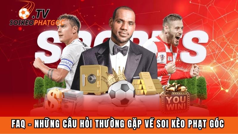 Soi Kèo Phạt Góc giải đáp các câu hỏi của người xem