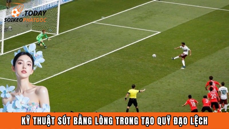 Kỹ thuật sút bằng lòng trong tạo quỹ đạo lệch